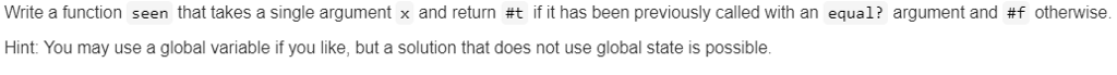 Write a function seen that takes a single argument x and