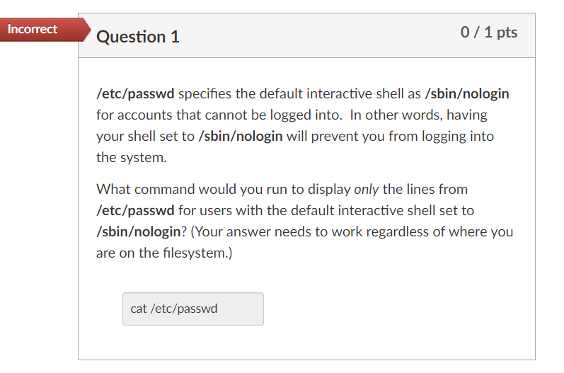 In a Bash Shell /etc/passwd specifies the default interactive shell as /sbinologin