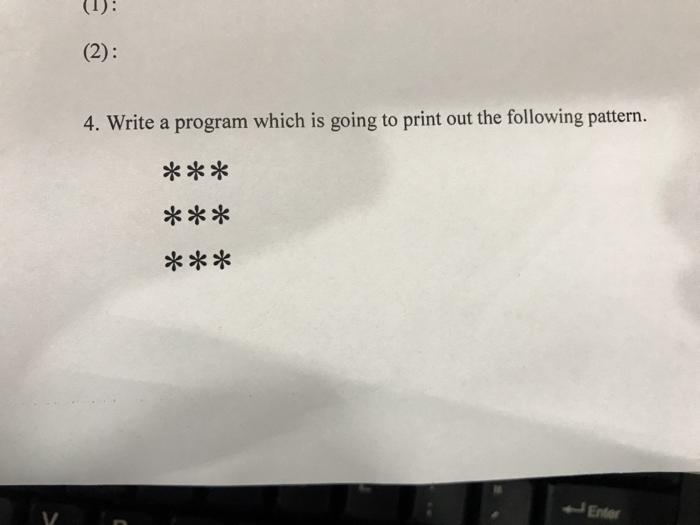  (2): 4. Write a program which is going to print out