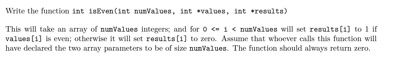 Write a c language program as required Write the function int isEven