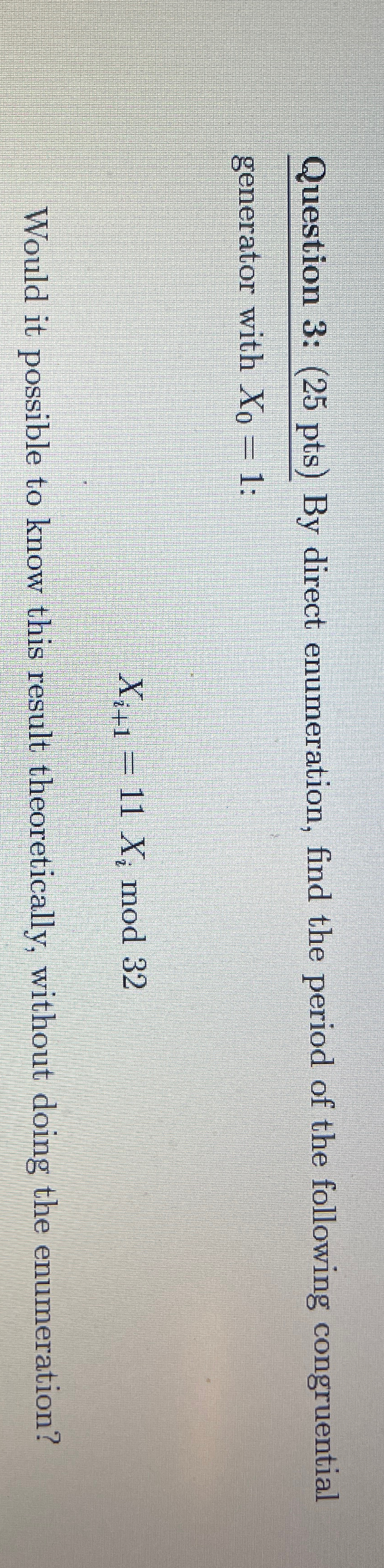  Question 3: (25 pts) By direct enumeration, find the period of