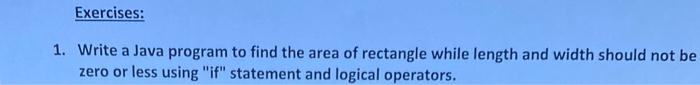  1. Write a Java program to find the area of rectangle