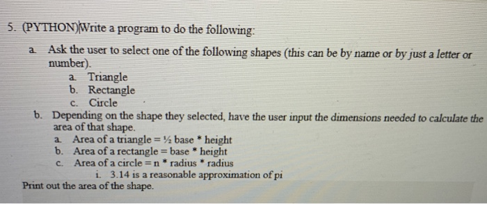  5. (PYTHON)Write a program to do the following: Ask the user