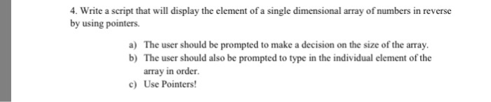  Use C programming only and use pointer and array! 4. Write