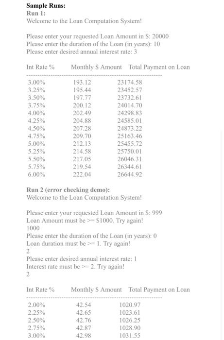 You will be creating a loan computation program. Prompt the user to