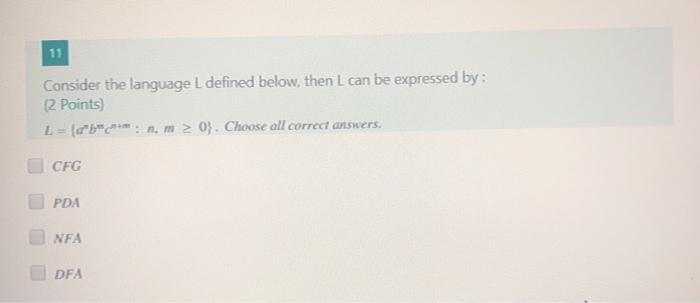  11 Consider the language L defined below, then I can be