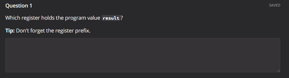 the following assembly code: Question 1 SAVED Which register holds the program