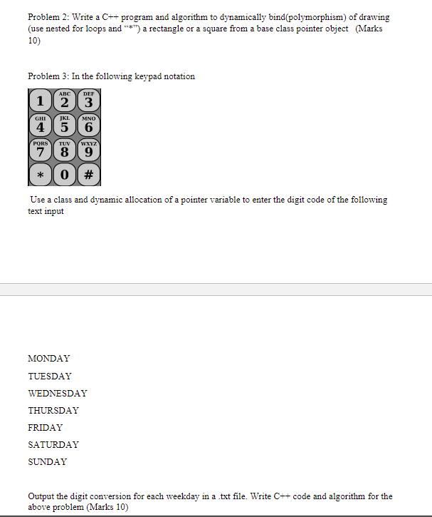  Problem 2: Write a C++ program and algorithm to dynamically bind(polymorphism)