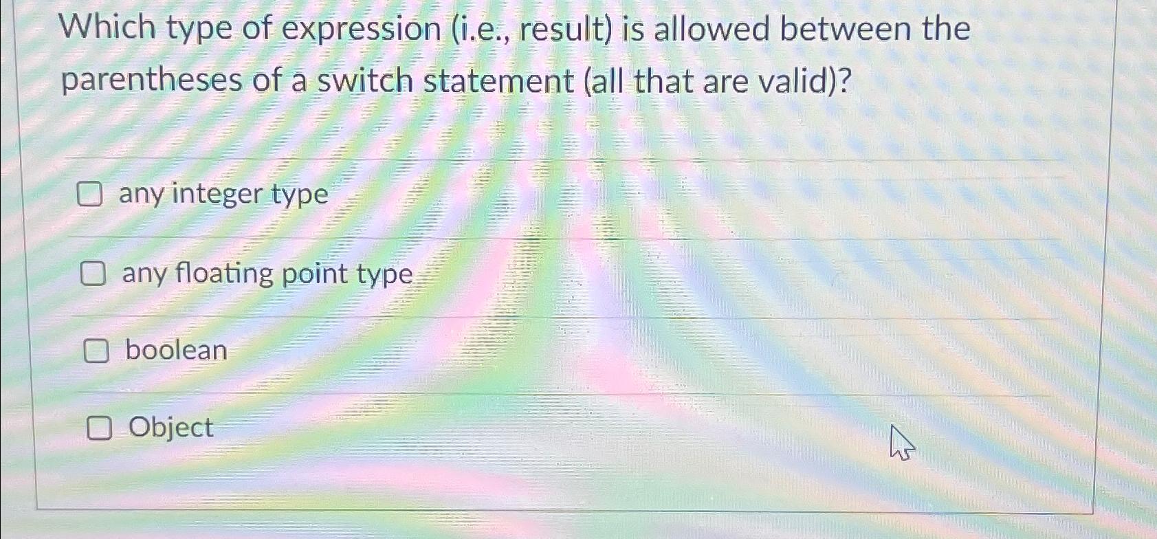  Which type of expression (i.e., result) is allowed between the parentheses