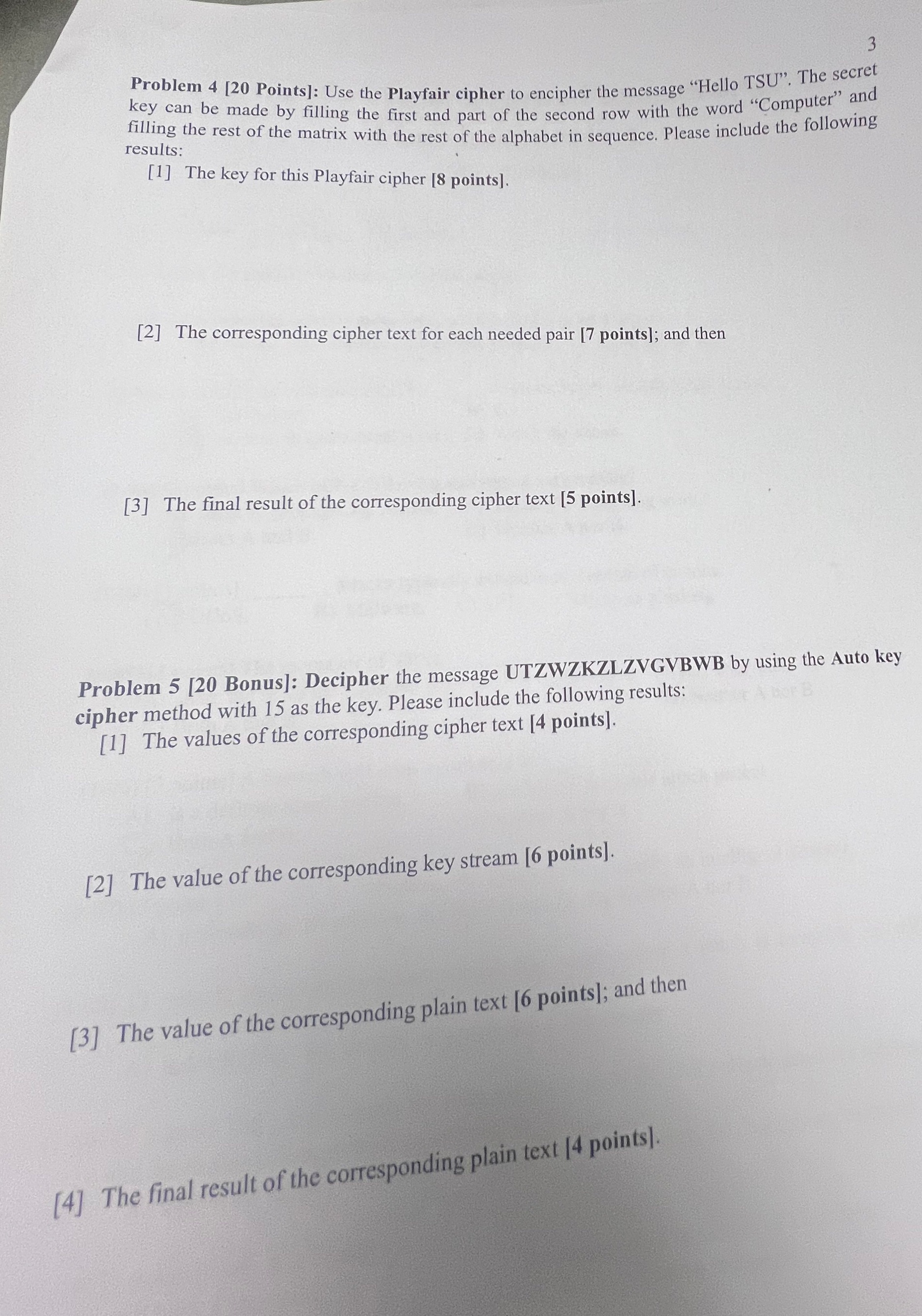  3 Problem 4[20 Points]: Use the Playfair cipher to encipher the