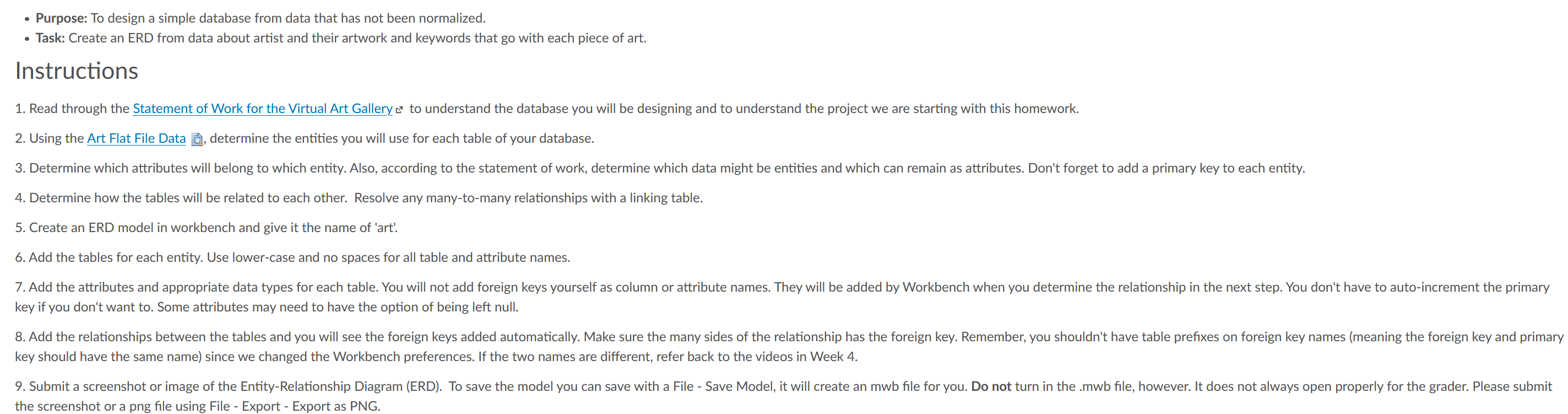 Using MySQL, make a picture of an ERD using these guidelines: Flatfile: