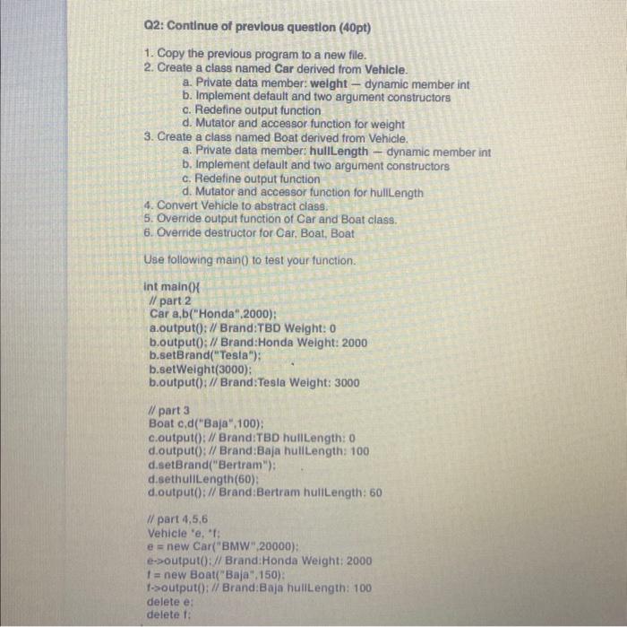 Vehicle. (20pt) 1. Private data member: brand - dynamic member string 2.
