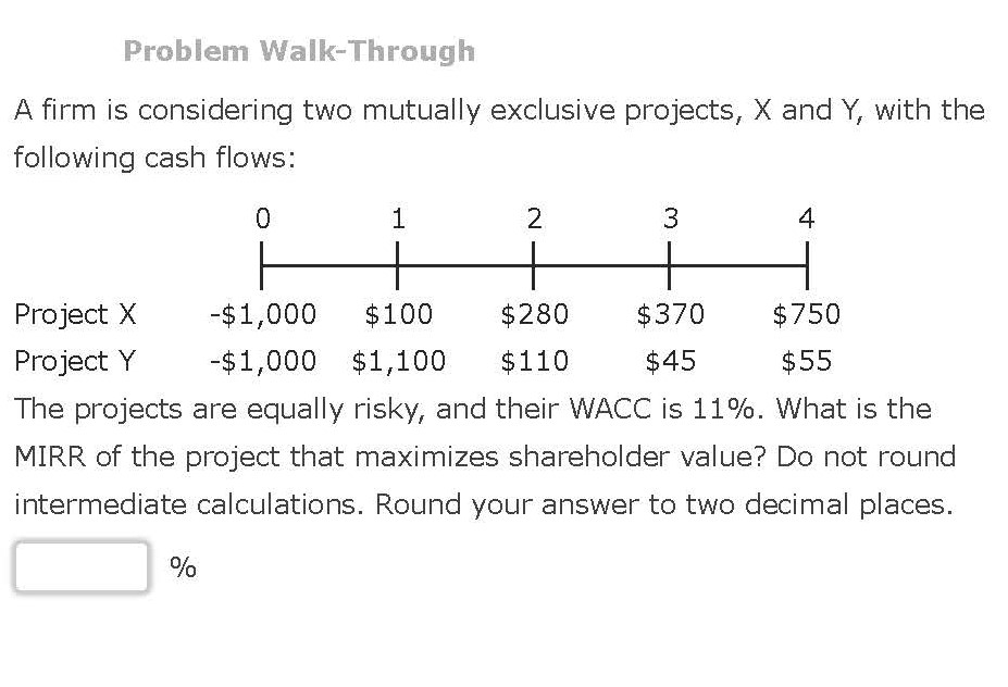  A firm is considering two mutually exclusive projects, x and Y,