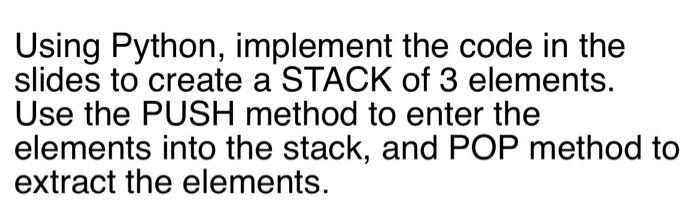 write it in paython Using Python, implement the code in the slides