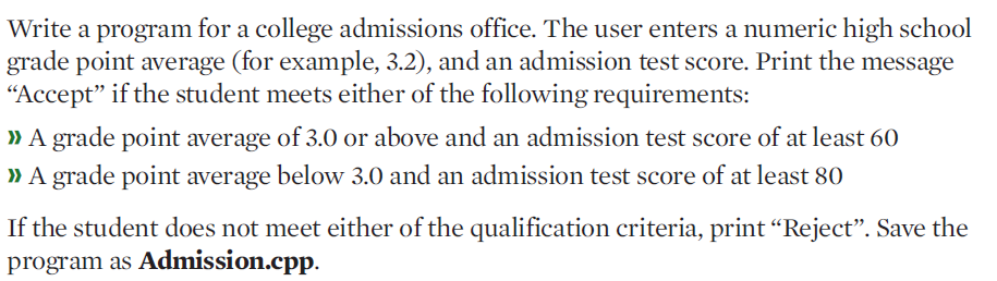 using C++ Write a program for a college admissions office. The user