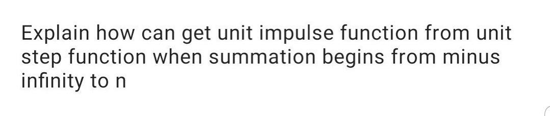  Explain how can get unit impulse function from unit step function