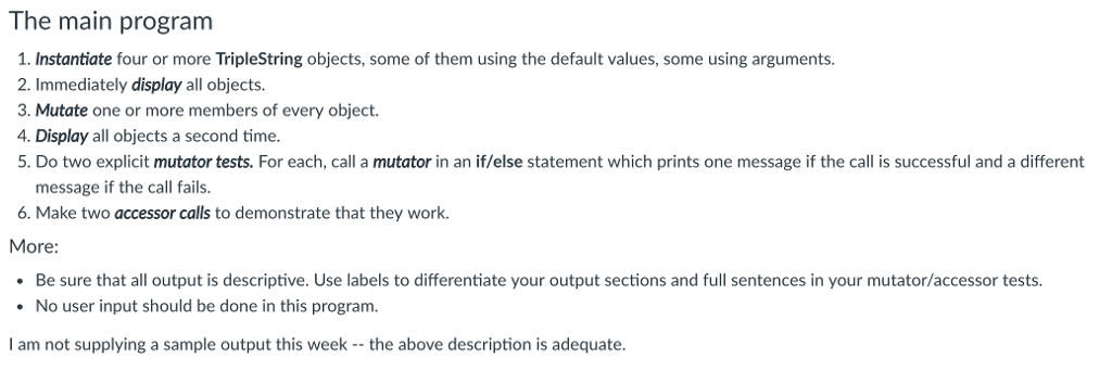 The assignment is to first create a class called TripleString. TripleString will