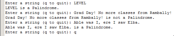 A palindrome is a string that reads the same forwards and backwards,