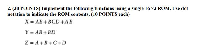  2. (30 POINTS) Implement the following functions using a single 16