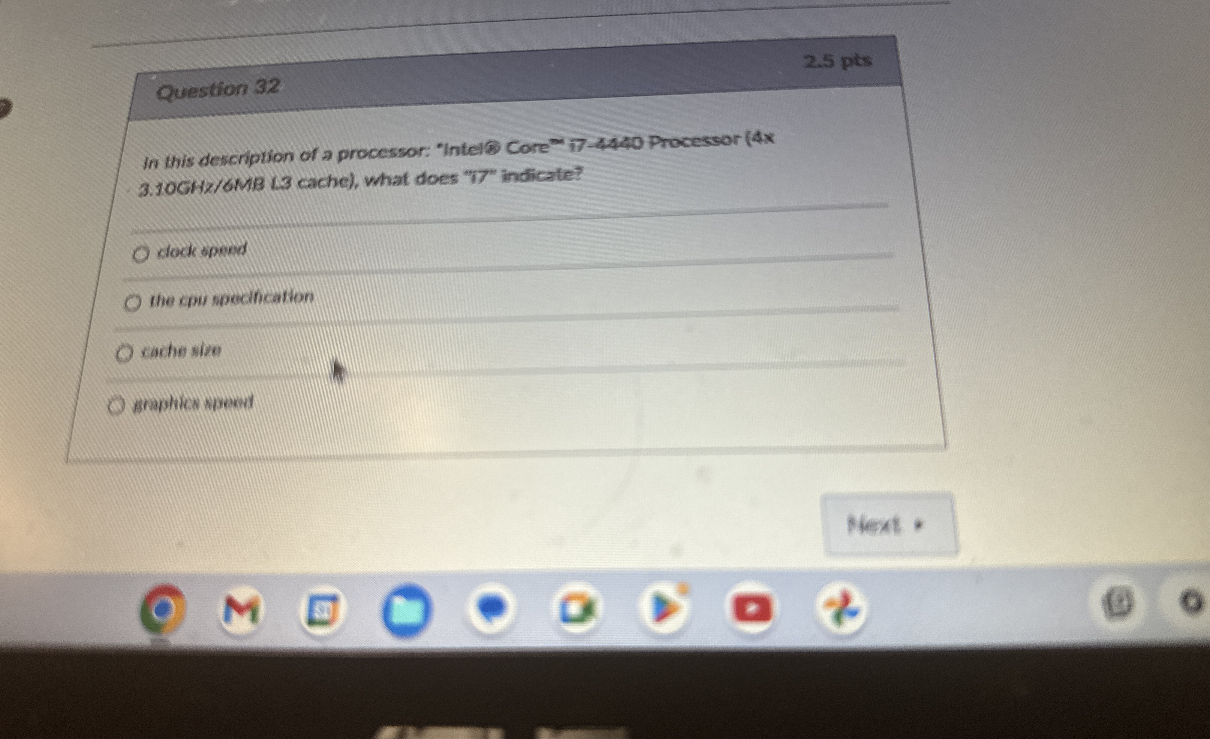  Question 32 2.5 pts In this description of a processor: "IntelB