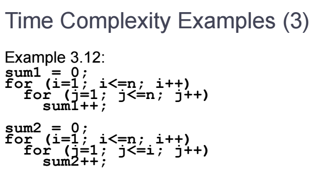 Time Complexity Examples sum l = 0: for (i = l:
