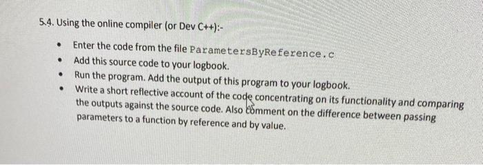  54. Using the online compiler (or Dev (++ ):- - Enter