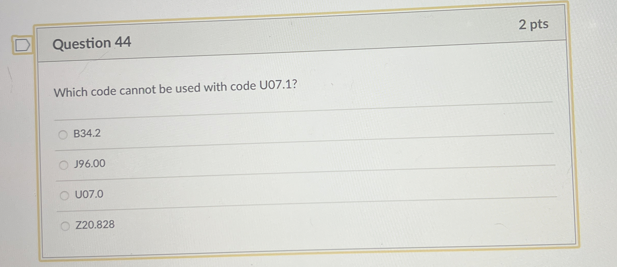  Question 44 2 pts Which code cannot be used with code