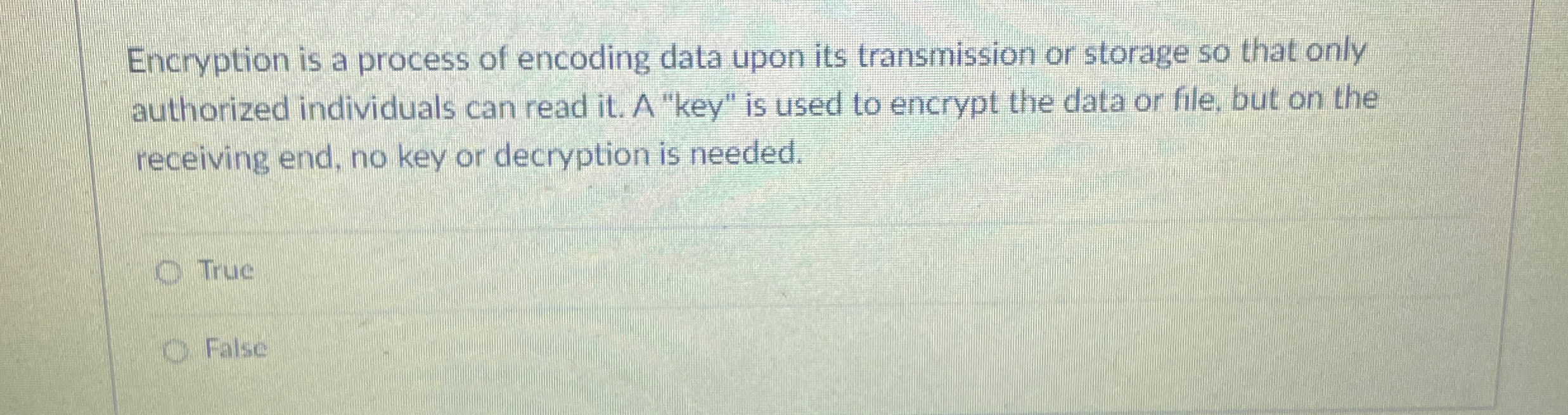  Encryption is a process of encoding data upon its transmission or