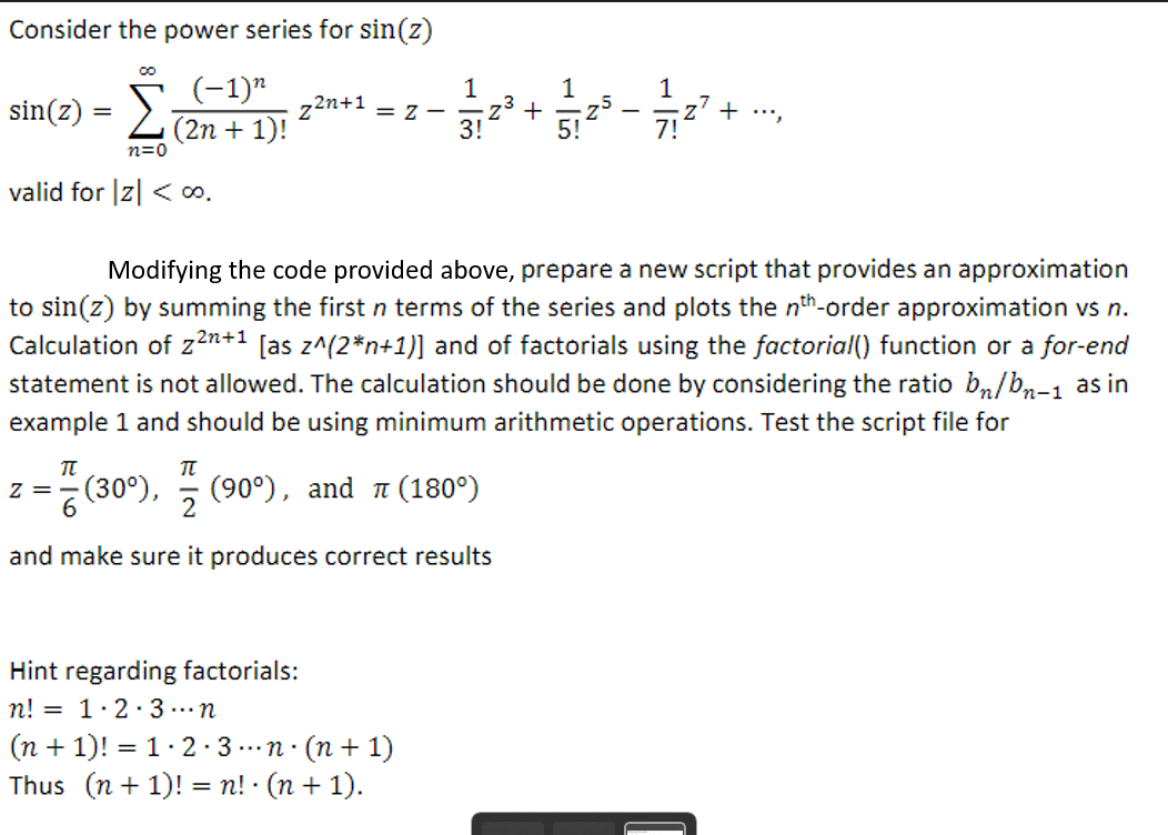 MATLAB): Consider the power series for sin(z) sin(z)=n=0(2n+1)!(1)nz2n+1=z3!1z3+5!1z57!1z7+ valid for z