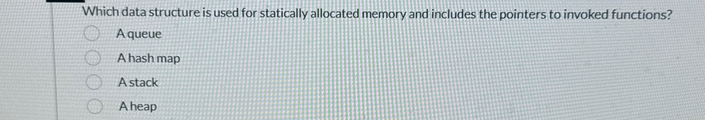  Which data structure is used for statically allocated memory and includes