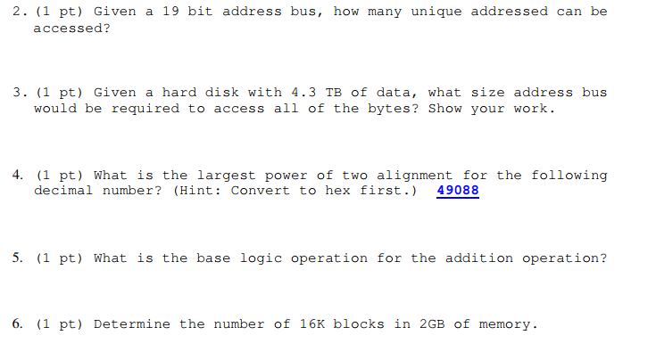 2. (1 pt) Given a 19 bit address bus, how many