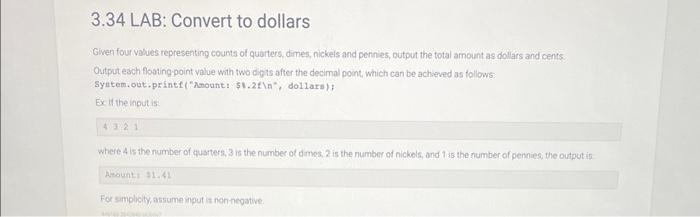  3.34 LAB: Convert to dollars Given four values representing counts of