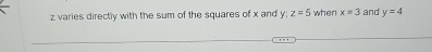  code class="asciimath">z varies directly with the sum of the squares of