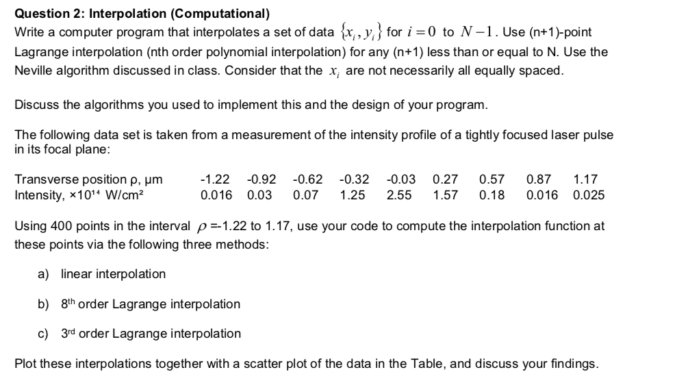 Please do in Matlab Question 2: Interpolation (Computational) Write a computer program