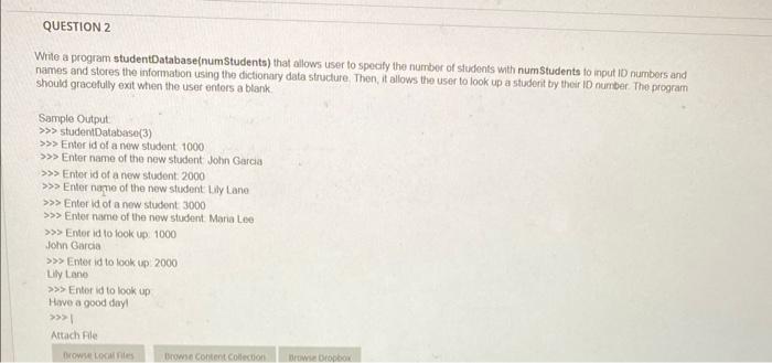 please solve in pythone Write a program studentDatabase(numstudents) that allows user to