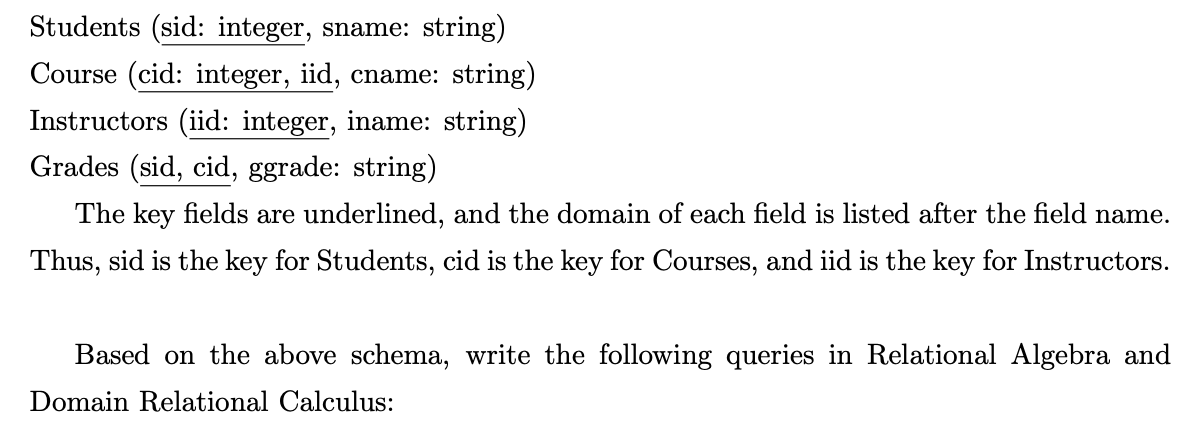  Students (sid: integer, sname: string) Course (cid: integer, iid, cname: string)