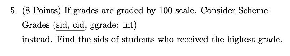 Instructors (iid: integer, iname: string) Grades (sid, cid, ggrade: string) The key