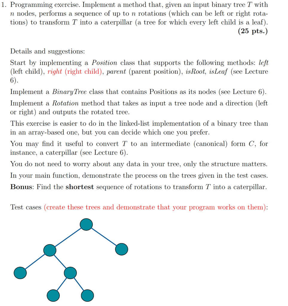 In C++ please: 1. Programming exercise. Implement a method that, given an