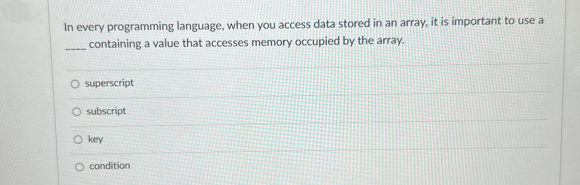  In every programming language, when you access data stored in an