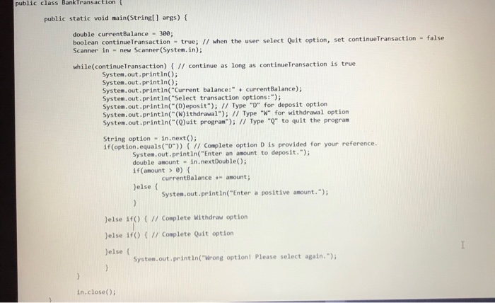 bank transactions. The program repeats bank transactions until the user stops. First,