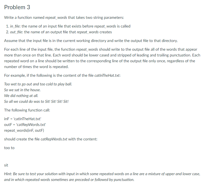  Problem 3 Write a function named repeat_words that takes two string