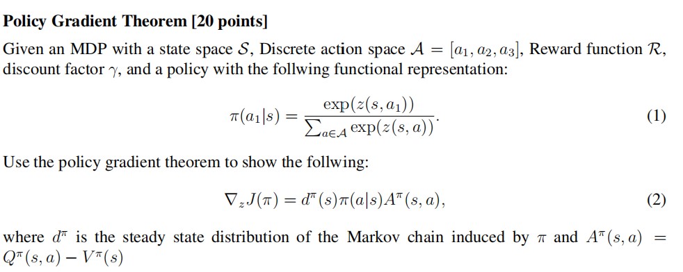  Policy Gradient Theorem [20 points] Given an MDP with a state