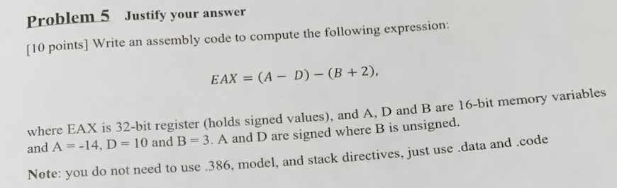  Problem 5 Justify your answer 110 points] Write an assembly code