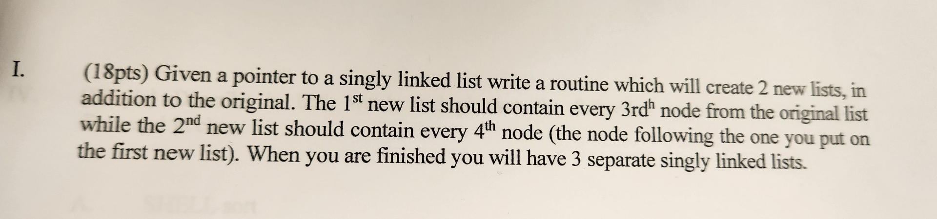  Need ASAP (18pts) Given a pointer to a singly linked list