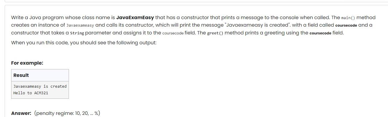  Write a Java program whose class name is JavaExamEasy that has
