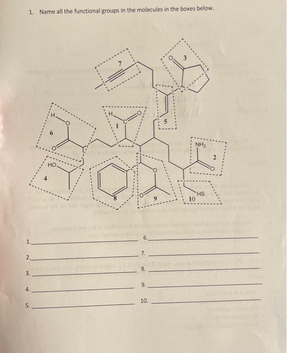  1. Name all the functional groups in the molecules in the
