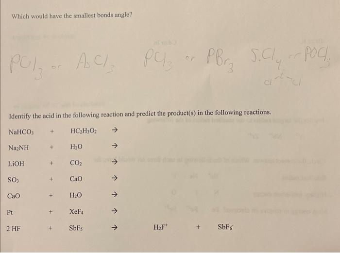  Which would have the smallest bonds angle? Identify the acid in