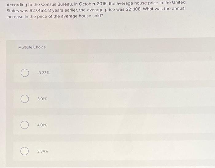  According to the Census Bureau, in October 2016, the average house