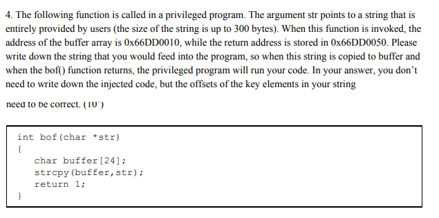  4. The following function is called in a privileged program. The