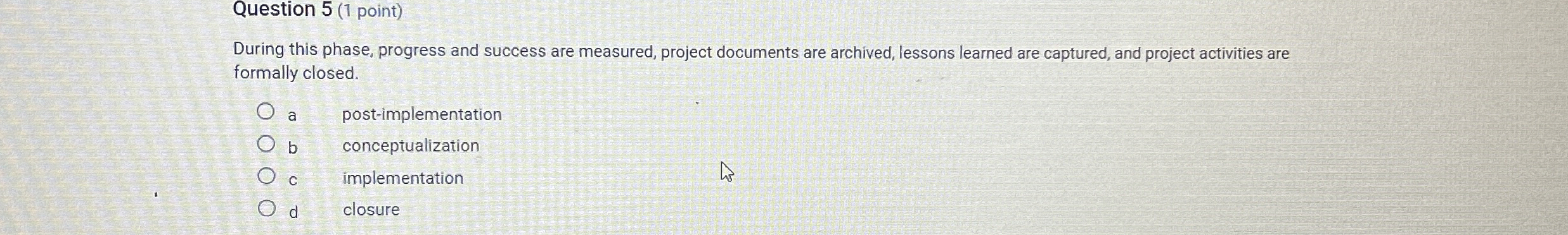  Question 5(1 point) During this phase, progress and success are measured,